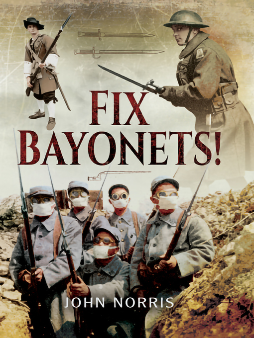 Title details for Fix Bayonets! by John Norris - Available